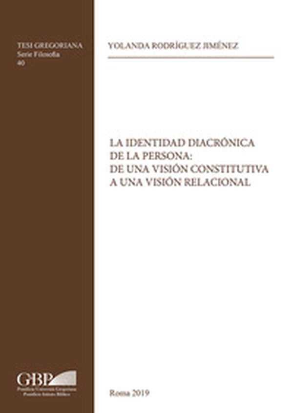 La identidad diacronica de la persona: de una vision constitutiva a una vision relacional - Librerie.coop La identidad diacronica de la persona: de una vision constitutiva a una vision relacional - Librerie.coop