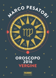 Vergine - Oroscopo 2016 - Librerie.coop Vergine - Oroscopo 2016 - Librerie.coop