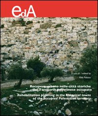 Recupero urbano delle città storiche del territorio palestinese occupato. Ediz. italiana e inglese - Librerie.coop