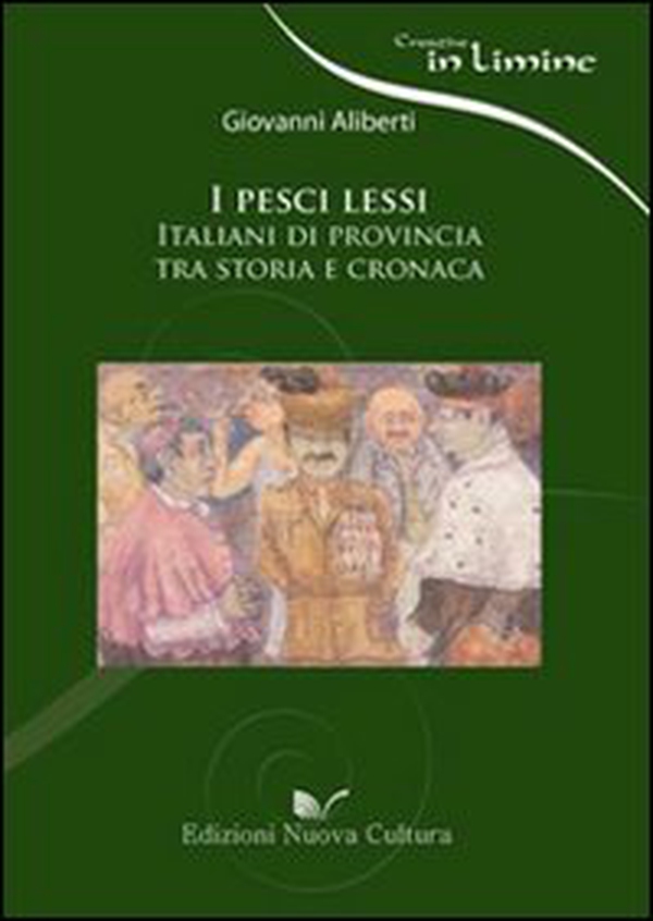 I pesci lessi. Italiani di provincia tra storia e cronaca - Librerie.coop I pesci lessi. Italiani di provincia tra storia e cronaca - Librerie.coop