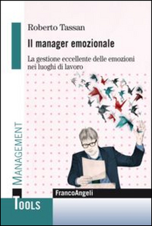 Il manager emozionale. La gestione eccellente delle emozioni nei luoghi di lavoro - Librerie.coop Il manager emozionale. La gestione eccellente delle emozioni nei luoghi di lavoro - Librerie.coop