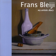 Frans Bleiji. My artistic diary. Ediz. inglese e italiana - Librerie.coop
