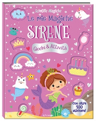 Le mie magiche sirene. Scintille magiche - Librerie.coop