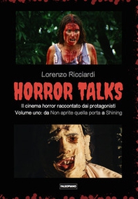 Horror talks. Il cinema horror raccontato dai protagonisti - Vol. 1 - Librerie.coop