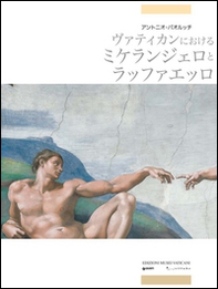 Michelangelo e Raffaello in Vaticano. Ediz. giapponese - Librerie.coop