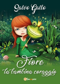 Fiore la bambina coraggio - Librerie.coop