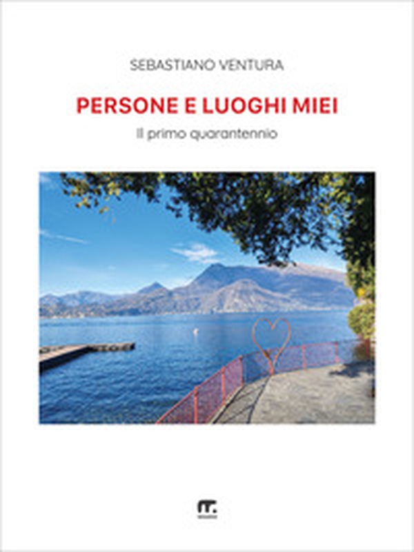 Persone e luoghi miei. Il primo quarantennio - Librerie.coop Persone e luoghi miei. Il primo quarantennio - Librerie.coop