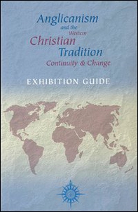 Anglicanism and the western christian tradition. Continuity & change - Librerie.coop
