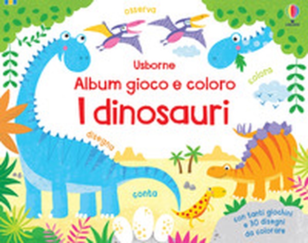 I dinosauri. Album gioco e coloro - Librerie.coop I dinosauri. Album gioco e coloro - Librerie.coop