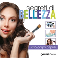 Segreti di bellezza. Viso, corpo, capelli - Librerie.coop Segreti di bellezza. Viso, corpo, capelli - Librerie.coop