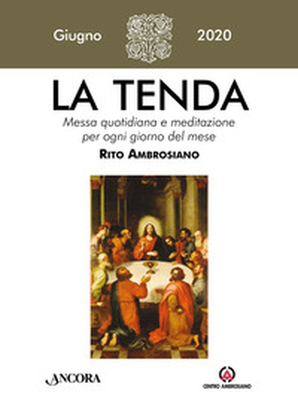 La tenda. Messa quotidiana e meditazione per ogni giorno del mese. Rito Ambrosiano - Librerie.coop La tenda. Messa quotidiana e meditazione per ogni giorno del mese. Rito Ambrosiano - Librerie.coop
