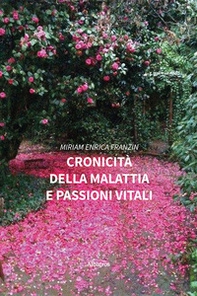 Cronicità della malattia e passioni vitali - Librerie.coop
