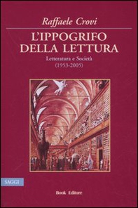 L'ippogrifo della lettura. Letteratura e Società (1953-2005) - Librerie.coop