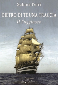Dietro di te una traccia. Il fuggiasco - Librerie.coop