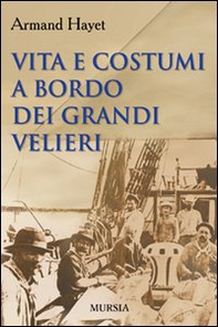 Vita e costumi a bordo dei grandi velieri - Librerie.coop