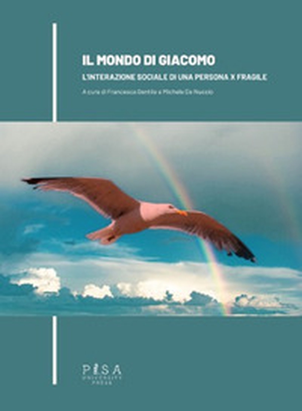 Il mondo di Giacomo. L'interazione sociale di una persona X fragile - Librerie.coop Il mondo di Giacomo. L'interazione sociale di una persona X fragile - Librerie.coop