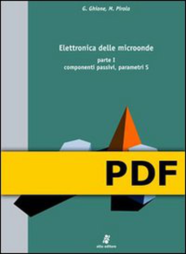 Elettronica delle microonde. Vol. 1: componenti passivi, parametri S - Librerie.coop Elettronica delle microonde. Vol. 1: componenti passivi, parametri S - Librerie.coop