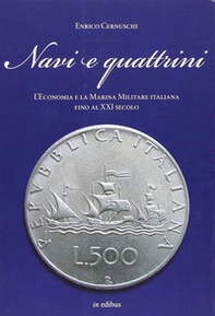 Navi e quattrini. L'economia e la Marina Militare italiana fino al XXI secolo - Librerie.coop Navi e quattrini. L'economia e la Marina Militare italiana fino al XXI secolo - Librerie.coop