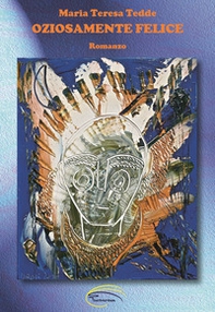 Oziosamente felice - Librerie.coop