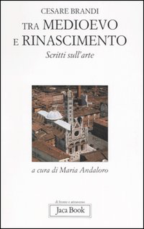 Tra Medioevo e Rinascimento. Scritti sull'arte da Giotto a Jacopo della Quercia - Librerie.coop Tra Medioevo e Rinascimento. Scritti sull'arte da Giotto a Jacopo della Quercia - Librerie.coop