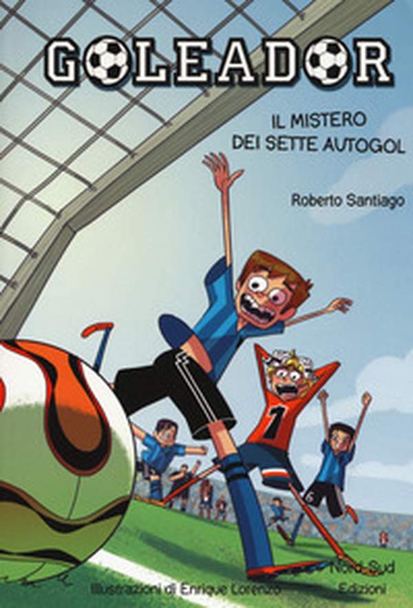 Il mistero dei sette autogol. Goleador - Librerie.coop Il mistero dei sette autogol. Goleador - Librerie.coop