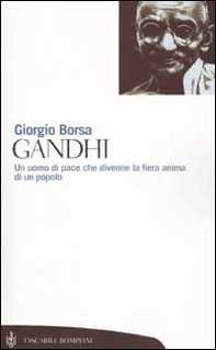 Gandhi. Un uomo di pace che divenne la fiera anima di un popolo - Librerie.coop