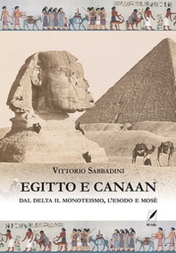 Egitto e Canaan. Dal delta il monoteismo, l'esodo e Mosè - Librerie.coop