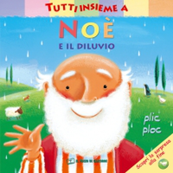 Tutti insieme a Noè e il diluvio - Librerie.coop Tutti insieme a Noè e il diluvio - Librerie.coop