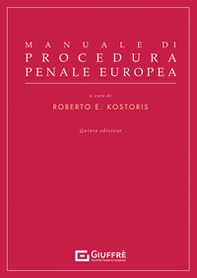 Manuale di procedura penale europea - Librerie.coop