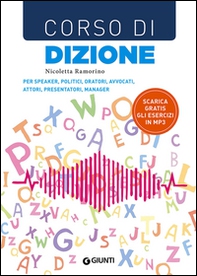 Corso di dizione. Per speaker, politici, oratori, avvocati, attori, presentatori, manager - Librerie.coop Corso di dizione. Per speaker, politici, oratori, avvocati, attori, presentatori, manager - Librerie.coop