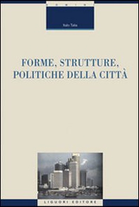 Forme, strutture, politiche della città - Librerie.coop