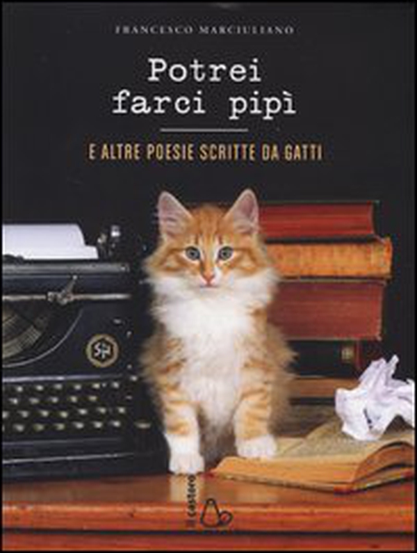 Potrei farci pipì. E altre poesie scritte da gatti - Librerie.coop Potrei farci pipì. E altre poesie scritte da gatti - Librerie.coop