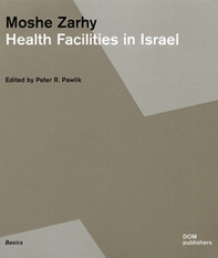 Moshe Zarhy. Health facilities in Israel - Librerie.coop