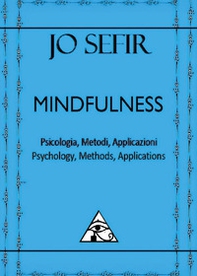 Mindfulness. Psicologia, metodi, applicazioni-Psycology, methods, applications - Librerie.coop