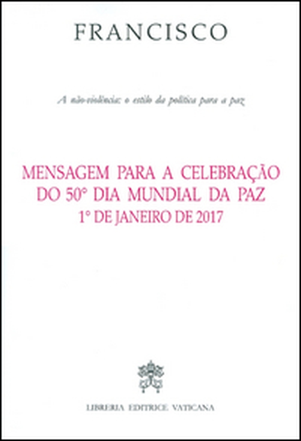 Mensagem para a celebração do 50° dia mundial da paz 1° de janeiro de 2017 - Librerie.coop Mensagem para a celebração do 50° dia mundial da paz 1° de janeiro de 2017 - Librerie.coop