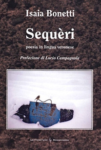Sequeri. Poesia in lingua veronese - Librerie.coop
