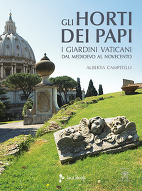 Gli horti dei papi. I giardini vaticani dal Medioevo al Novecento - Librerie.coop Gli horti dei papi. I giardini vaticani dal Medioevo al Novecento - Librerie.coop