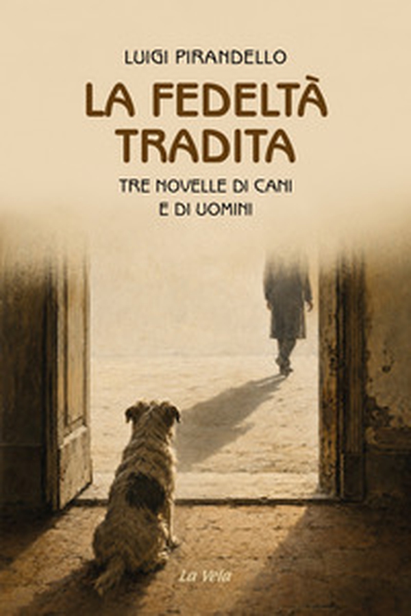 La fedeltà tradita. Tre novelle di cani e di uomini - Librerie.coop