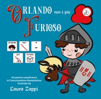 Orlando non è più furioso. In CAA (Comunicazione Aumentativa Alternativa) - Librerie.coop Orlando non è più furioso. In CAA (Comunicazione Aumentativa Alternativa) - Librerie.coop