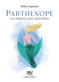 Parthenope. La sirena del destino - Librerie.coop