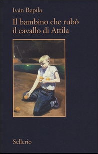 Il bambino che rubò il cavallo di Attila - Librerie.coop