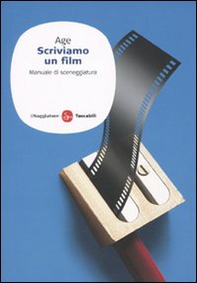 Scriviamo un film. Manuale di sceneggiatura - Librerie.coop Scriviamo un film. Manuale di sceneggiatura - Librerie.coop