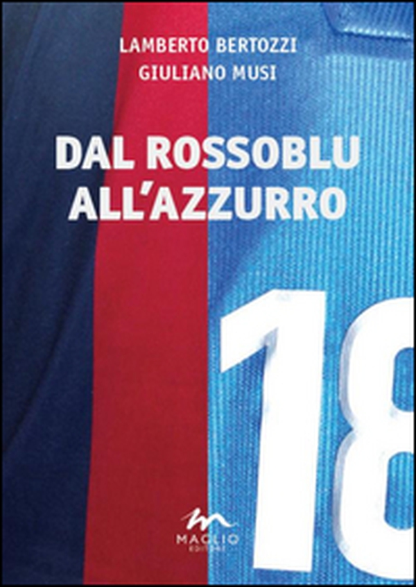 Dal rossoblu all'azzurro - Librerie.coop Dal rossoblu all'azzurro - Librerie.coop