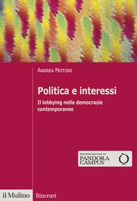 Politica e interessi. Il lobbying nelle democrazie contemporanee - Librerie.coop