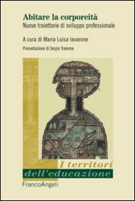 Abitare la corporeità. Nuove traiettorie di sviluppo professionale - Librerie.coop