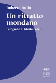 Un ritratto mondano. Fotografie di Ghitta Carell - Librerie.coop Un ritratto mondano. Fotografie di Ghitta Carell - Librerie.coop
