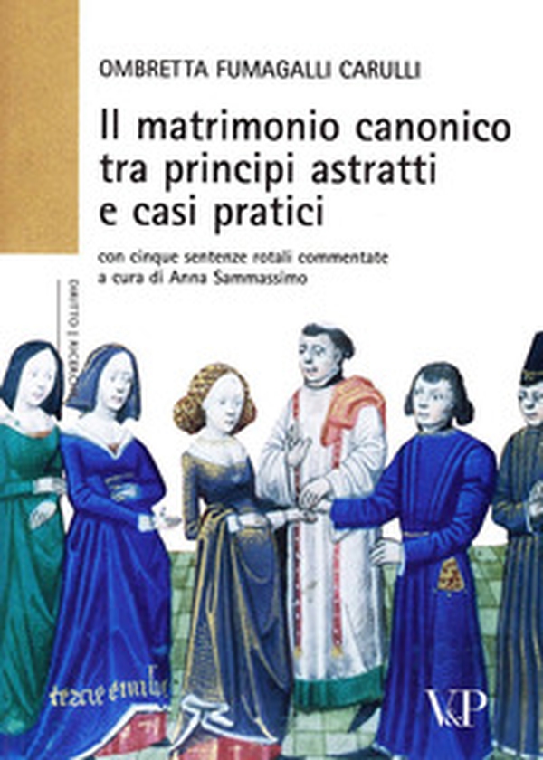 Il matrimonio canonico fra principi astratti e casi pratici. Con cinque sentenze rotali commentate - Librerie.coop Il matrimonio canonico fra principi astratti e casi pratici. Con cinque sentenze rotali commentate - Librerie.coop