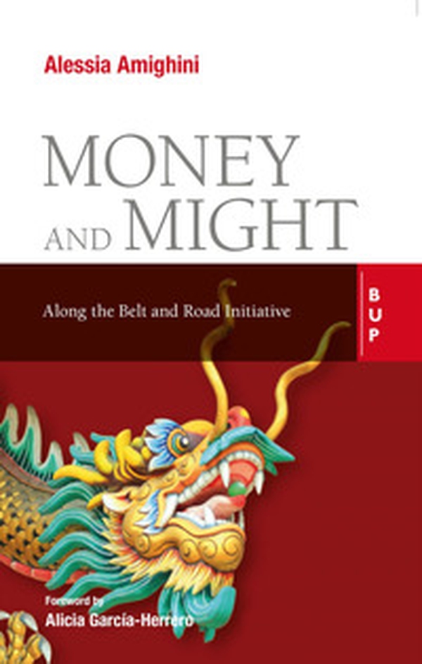 Money and might. Along the Belt and Road initiative - Librerie.coop Money and might. Along the Belt and Road initiative - Librerie.coop