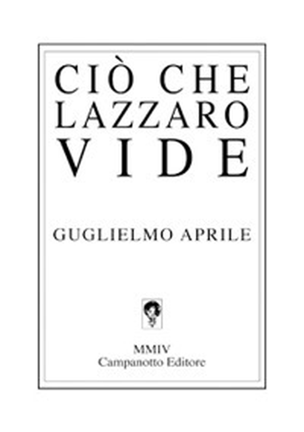Ciò che Lazzaro vide - Librerie.coop Ciò che Lazzaro vide - Librerie.coop