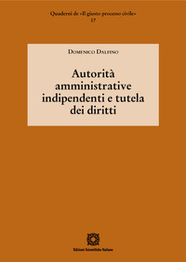 Autorità amministrative indipendenti e tutela dei diritti - Librerie.coop Autorità amministrative indipendenti e tutela dei diritti - Librerie.coop